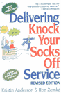 Delivering Knock Your Socks Off Service (Revised Edition)